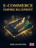 E-Commerce Empire Blueprint 2026 UK Edition — Complete Dropshipping System (Digital Download)